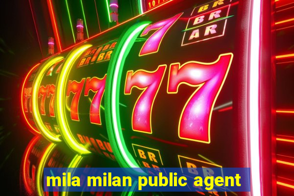 mila milan public agent